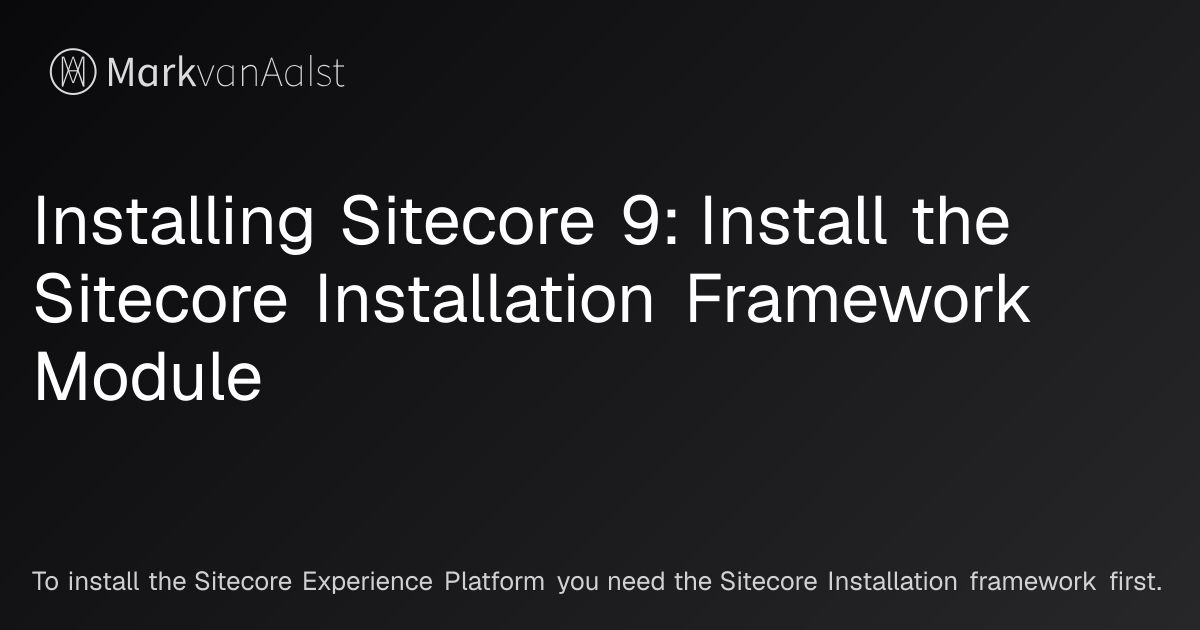 Installing Sitecore 9: Install the Sitecore Installation Framework ...